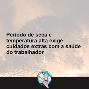 Período de seca e temperatura alta exige cuidados extras com a saúde do trabalhador