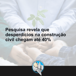 Pesquisa revela que desperdícios na construção civil chegam até 40%