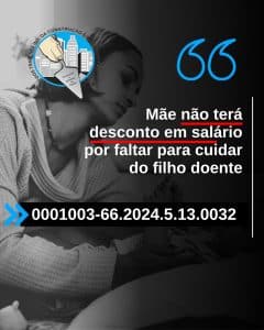 Mãe não terá desconto em salário por faltar para cuidar do filho doente
