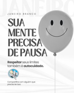 Janeiro Branco: Uma Reflexão Sobre a Importância da Saúde Mental