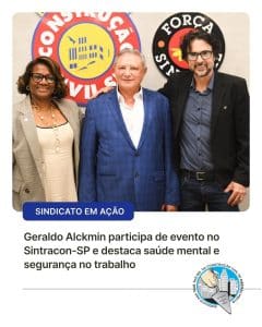 Geraldo Alckmin participa de evento no Sintracon-SP e destaca saúde mental e segurança no trabalho