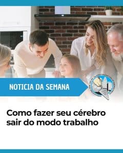 Como Fazer Seu Cérebro Sair do Modo Trabalho